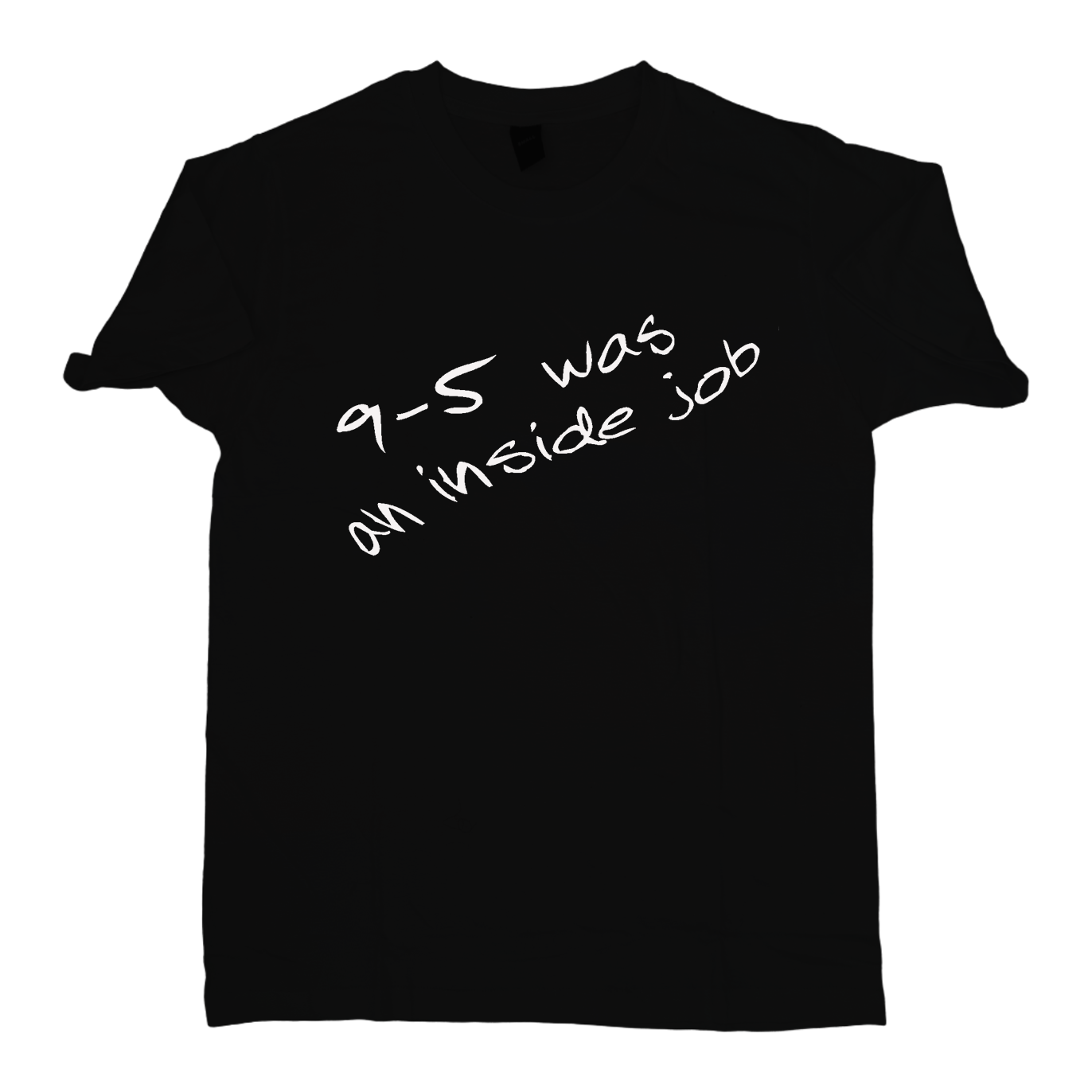 9-5 was an inside job (T Shirt)