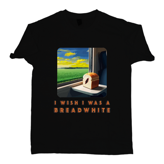 I wish I was a Breadwhite (T Shirt)