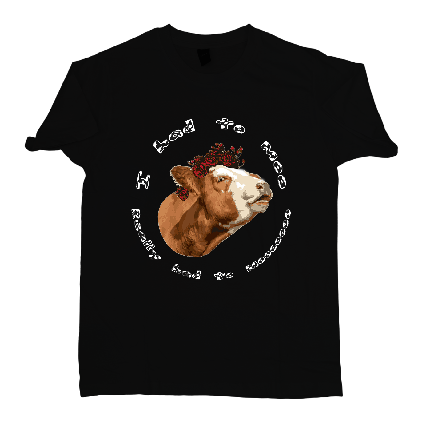 Really had to moo (T Shirt)